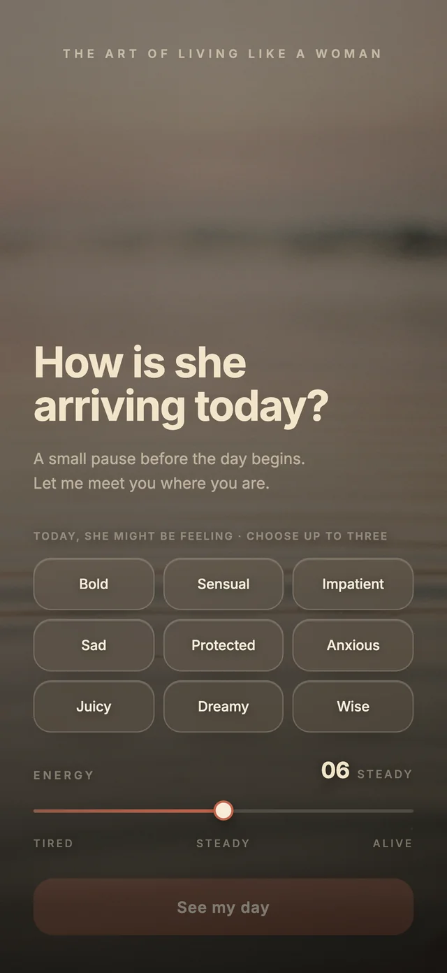 The entrance: How is she arriving today, soft glass mood words and an energy slider over dawn light